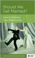 Should We Get Married?: How to Evaluate Your Relationship