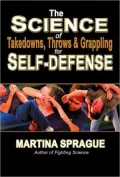 The Science of Takedowns, Throws and Grappling for Self-defense