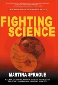 Fighting Science: The Laws of Physics for Martial Artists