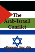 The Arab-Israeli Conflict: A Documentary History of the Struggle for Peace in Palestine