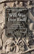 Will War Ever End?: A Soldier's Vision of Peace for the 21st Century