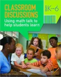 Classroom Discussions: Using Math Talk to Help Students Learn, Grades K-6