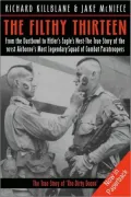 The Filthy 13: The True Story of the Dirty Dozen