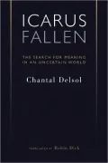 Icarus Fallen: The Search for Meaning in an Uncertain World