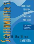 The Screenwriter's Bible: A Complete Guide to Writing, Formatting, and Selling Your Script