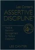 Assertive Discipline: Positive Behavior Management for Today's Classroom