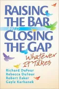 Raising the Bar and Closing the Gap: Whatever It Takes
