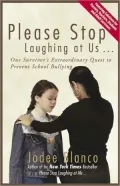 Please Stop Laughing at Us: One Survivor's Extraordinary Quest to Prevent School Bullying