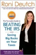 The Tax Lady's Guide to Beating the IRS?and Saving Big Bucks on Your Taxes: Learn How You can Pay Less Money to the IRS by Beating them at their Own Game