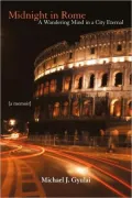 Midnight in Rome: A Wandering Mind in a City Eternal