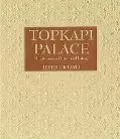 Topkapi Palace: Milestones in Ottoman History
