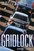 Gridlock: Why We're Stuck in Traffic and What to Do About It