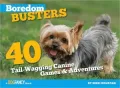 Boredom Busters for Dogs: 40 Tail-Wagging Games and Adventures