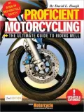 Proficient Motorcycling: The Ultimate Guide to Riding Well