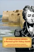 OVERLOOKED HERO: A Portrait of Sir Sidney Smith