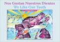 Nos Gustan Nuestros Dientes/We Like Our Teeth