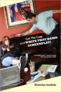 Cut The Crap and WRITE THAT DAMN SCREENPLAY!