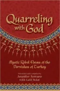 Quarreling with God: Mystic Rebel Poems of the Dervishes of Turkey