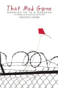 That Mad Game: Growing Up in a Warzone: An Anthology of Essays from Around the Globe