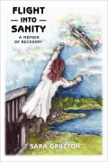 Flight into Sanity: A Memoir of Recovery