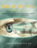Gnosis For 2012 Onward: Weaving Science, Spirituality and Hidden History into the Fabric of Your Future