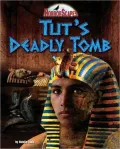 Tuts Deadly Tomb