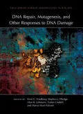 DNA Repair, Mutagenesis, and Other Responses to DNA Damage