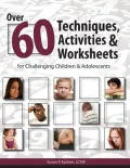 Over 60 Techniques, Activities & Worksheets for Challenging & Adolescents