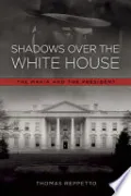 Shadows Over the White House