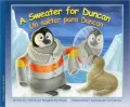 A Sweater for Duncan /  Un Sueter Para Duncan
