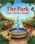 The Park Our Town Built