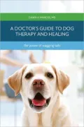 The Power of Wagging Tails: A Doctor’s Guide to Dog Therapy and Healing