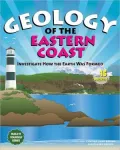 Geology of the Eastern Coast: Investigate How the Earth Was Formed With 15 Projects