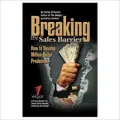 Breaking the Sales Barrier: How to Develop Million Dollar Producers