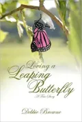 Loving a Leaping Butterfly -- A True Story