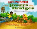 Let's Try It Out with Towers and Bridges: Hands-On Early-Learning Science Activities