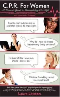 C.P.R. for Women: A Woman's Guide to Resuscitating her Life