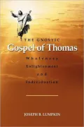 The Gnostic Gospel of Thomas: Wholeness, Enlightenment, and Individuation