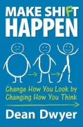Make Shift Happen: Change How You Look by Changing How You Think