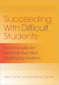 Succeeding with Difficult Students: New Strategies for Reaching Your Most Challenging Students