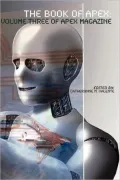 The Book of Apex: Volume 3 of Apex Magazine