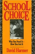 School Choice: Why You Need It, How You Get It