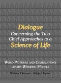 Dialogue Concerning the Two Chief Approaches to a Science of Life