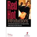 Red Hot Introductions: A Revolutionary Approach to Leveraging Existing Relationships into New Business