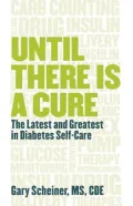 Until There Is a Cure: The Latest and Greatest in Diabetes Self-Care
