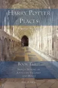 Harry Potter Places Book Three (Color)-Snitch-Seeking in Southern England and Wales