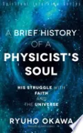 A Brief History of a Physicist's Soul