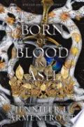 Born of Blood and Ash: A Flesh and Fire Novel