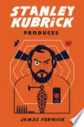 Book cover of Stanley Kubrick Produces