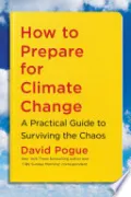 How to Prepare for Climate Change: A Practical Guide to Surviving the Chaos